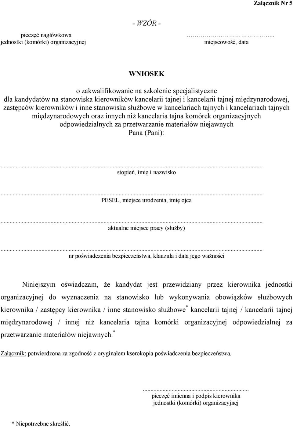 inne stanowiska służbowe w kancelariach tajnych i kancelariach tajnych międzynarodowych oraz innych niż kancelaria tajna komórek organizacyjnych odpowiedzialnych za przetwarzanie materiałów