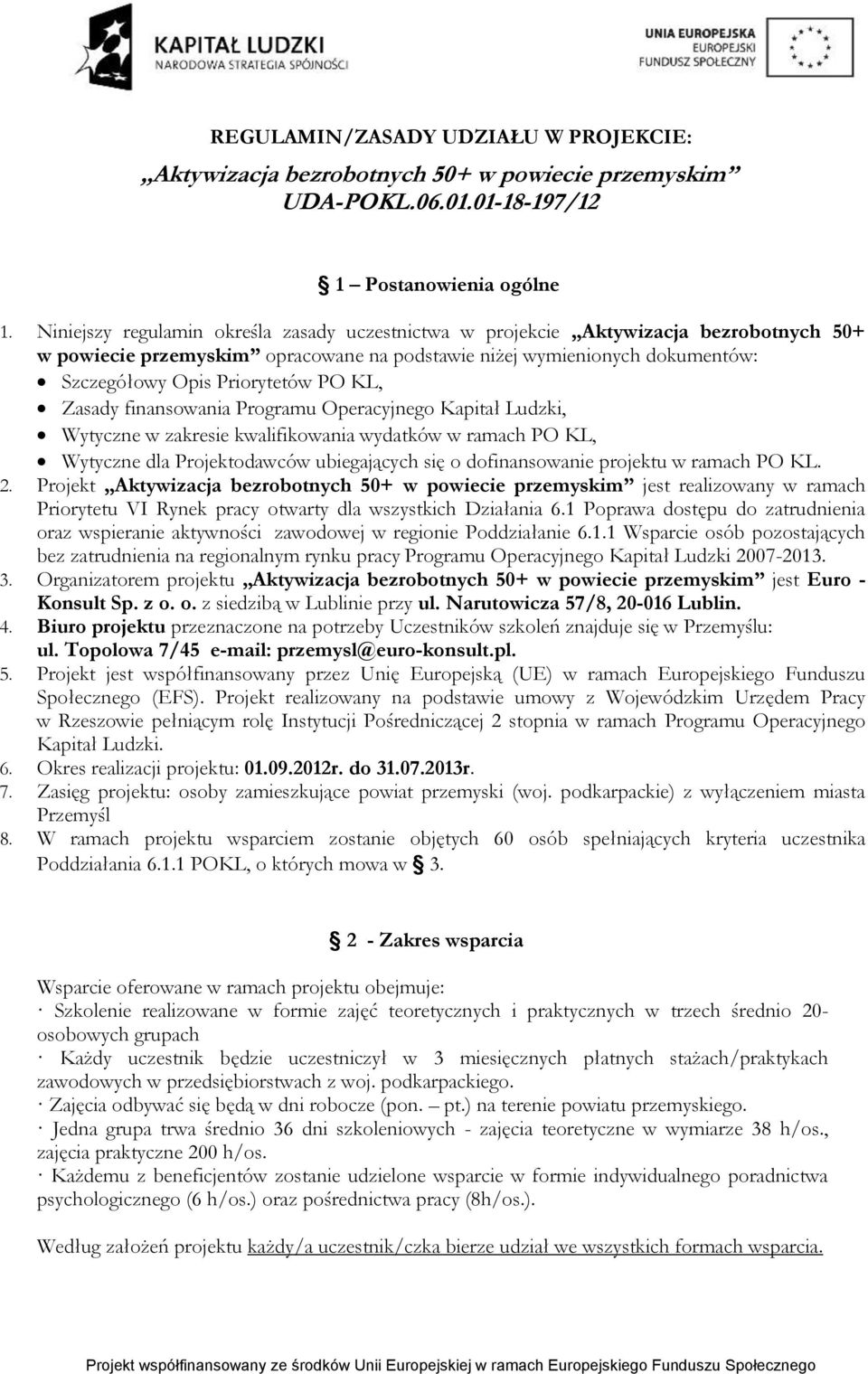 KL, Zasady finansowania Programu Operacyjnego Kapitał Ludzki, Wytyczne w zakresie kwalifikowania wydatków w ramach PO KL, Wytyczne dla Projektodawców ubiegających się o dofinansowanie projektu w