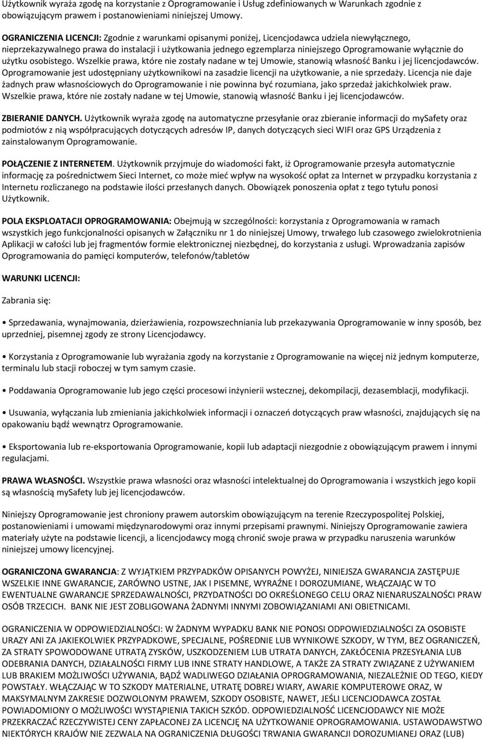 wyłącznie do użytku osobistego. Wszelkie prawa, które nie zostały nadane w tej Umowie, stanowią własność Banku i jej licencjodawców.