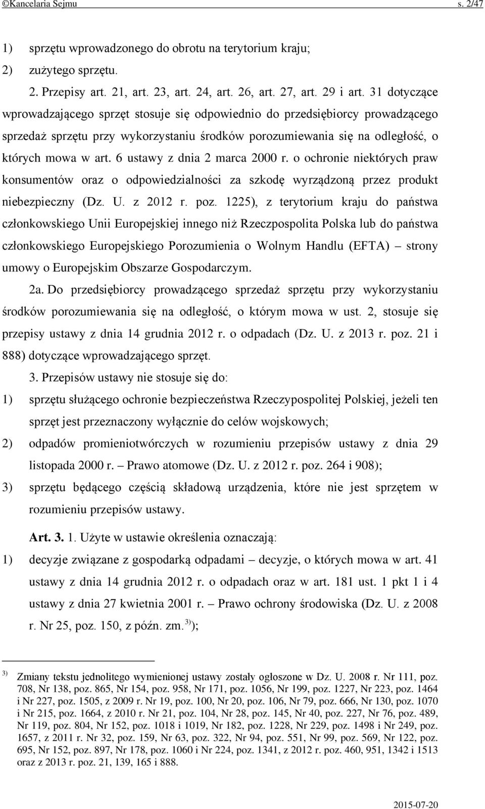 6 ustawy z dnia 2 marca 2000 r. o ochronie niektórych praw konsumentów oraz o odpowiedzialności za szkodę wyrządzoną przez produkt niebezpieczny (Dz. U. z 2012 r. poz.