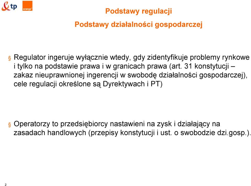 31 konstytucji zakaz nieuprawnionej ingerencji w swobodę działalności gospodarczej), cele regulacji określone