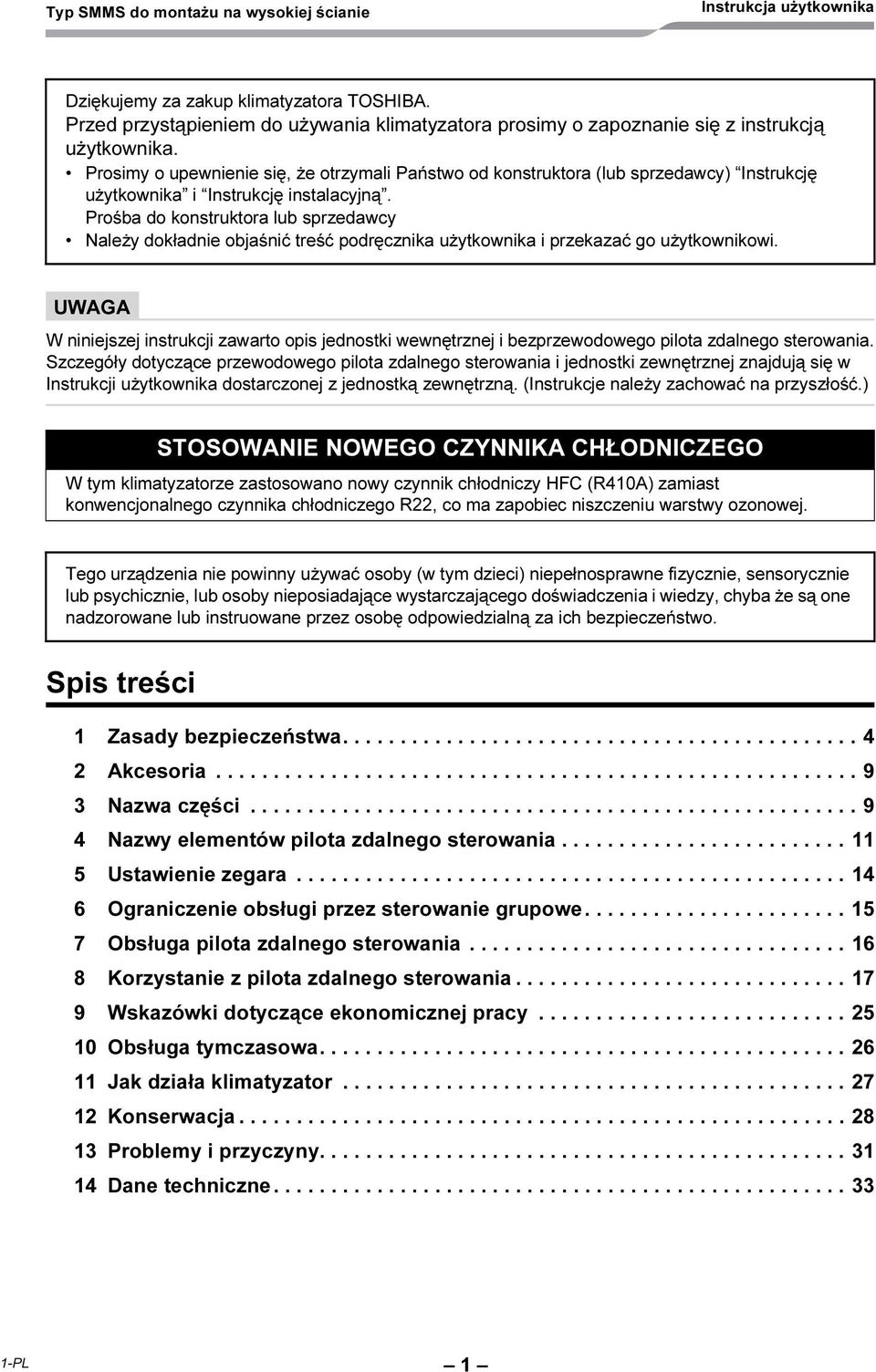 Prośba do konstruktora lub sprzedawcy Należy dokładnie objaśnić treść podręcznika użytkownika i przekazać go użytkownikowi.