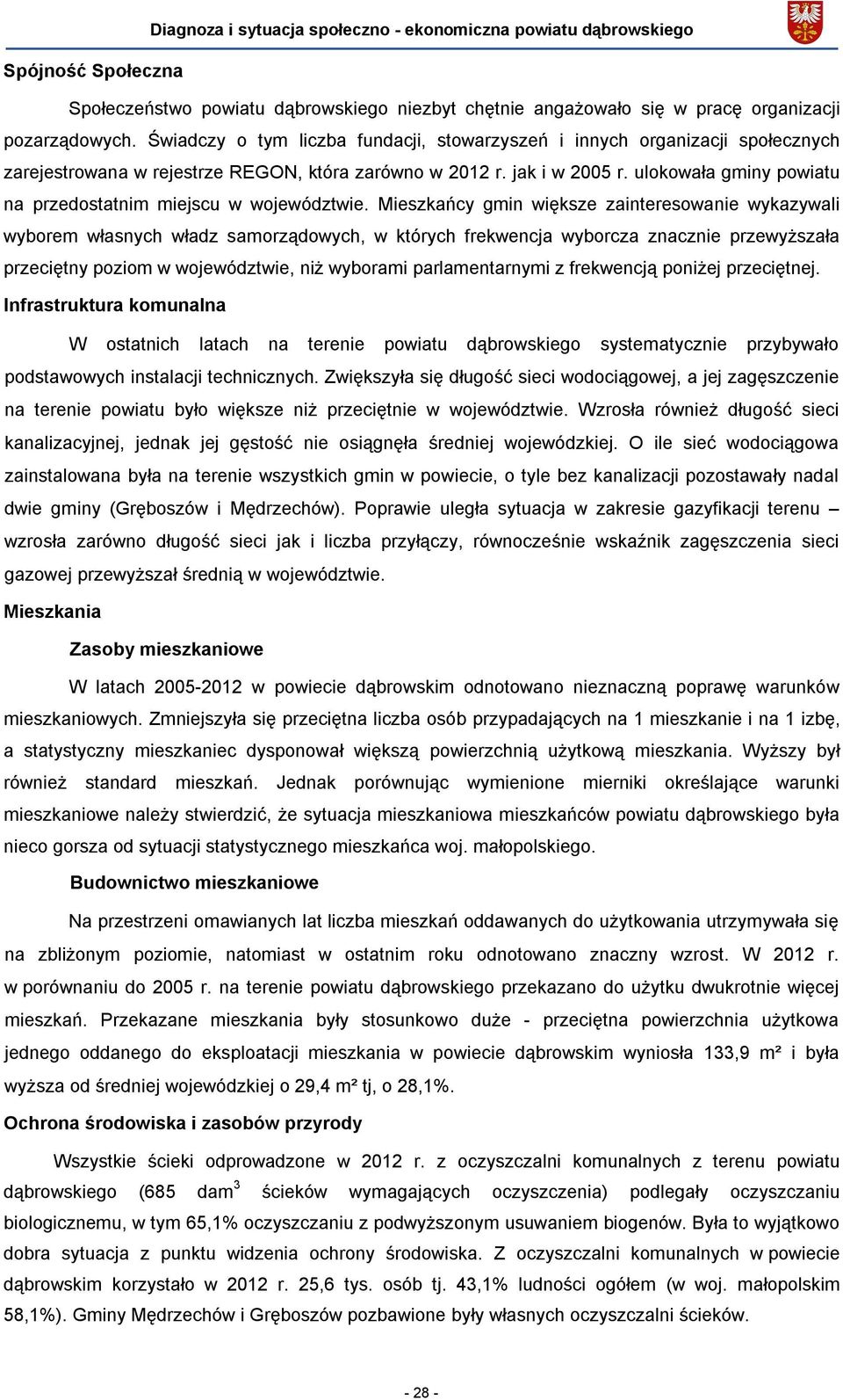 ulokowała gminy powiatu na przedostatnim miejscu w województwie.