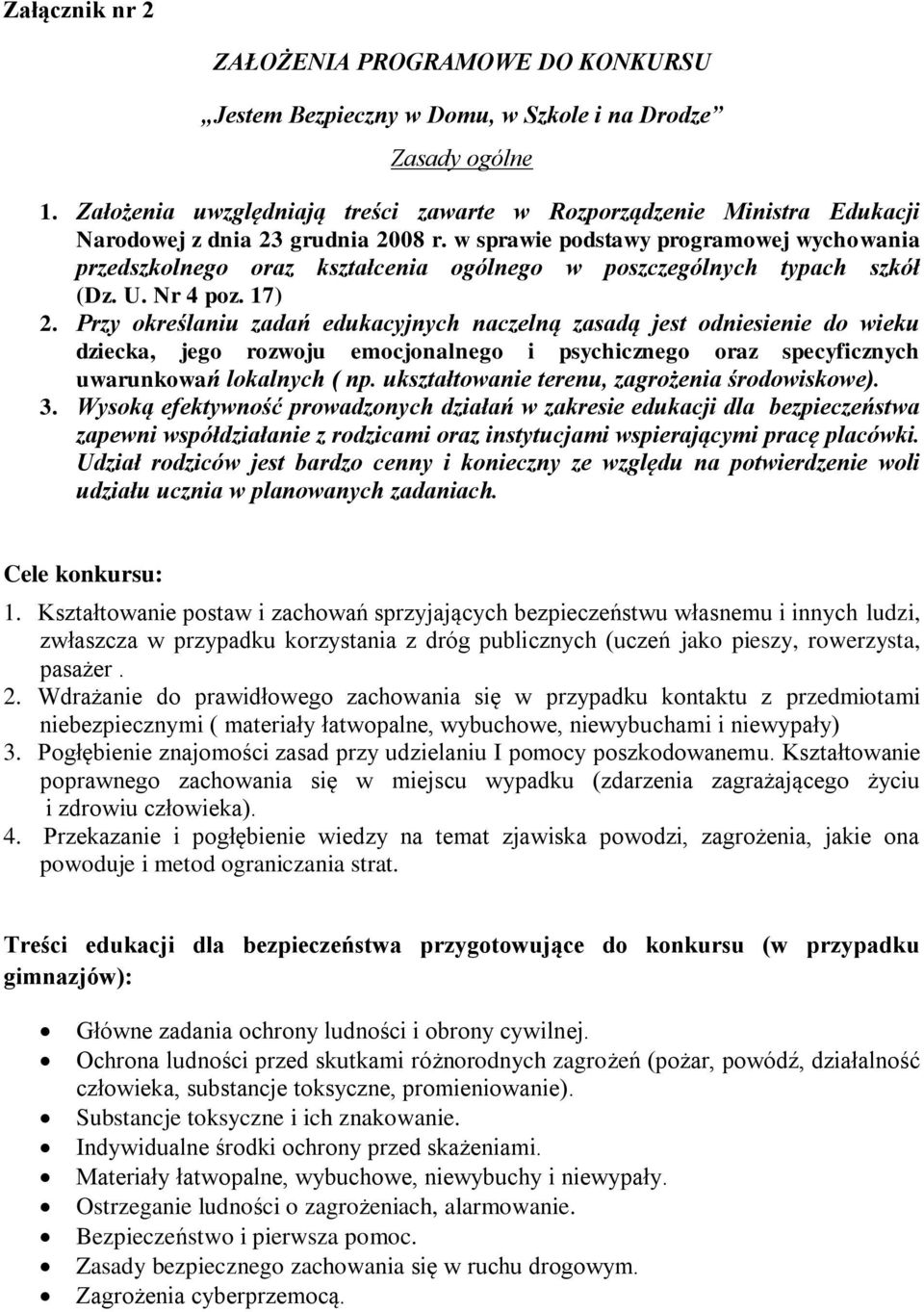 w sprawie podstawy programowej wychowania przedszkolnego oraz kształcenia ogólnego w poszczególnych typach szkół (Dz. U. Nr 4 poz. 17) 2.