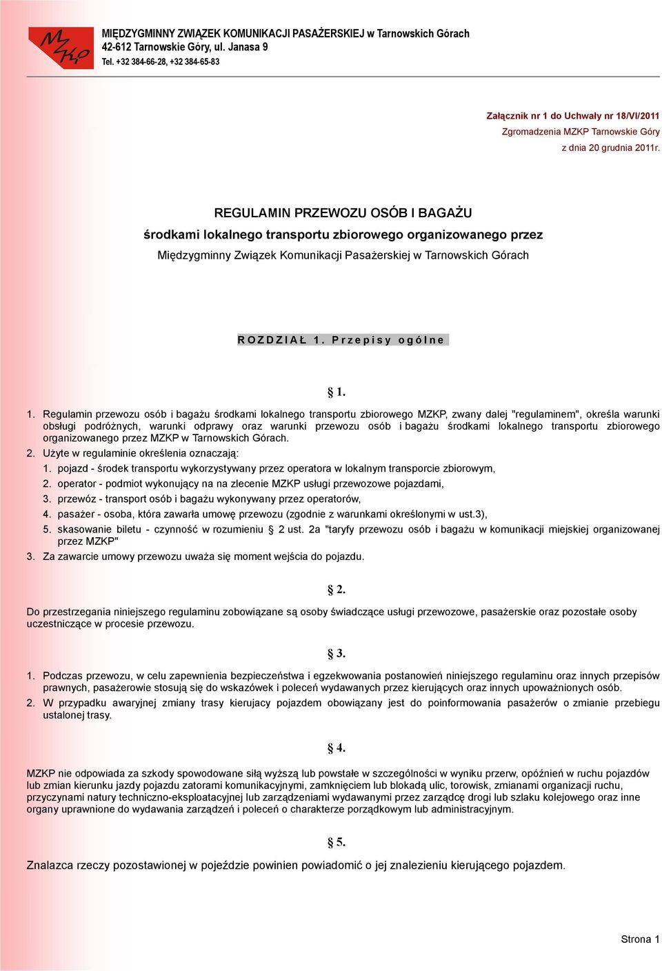 REGULAMIN PRZEWOZU OSÓB I BAGAŻU środkami lokalnego transportu zbiorowego organizowanego przez Międzygminny Związek Komunikacji Pasażerskiej w Tarnowskich Górach R O Z D Z I A Ł 1.