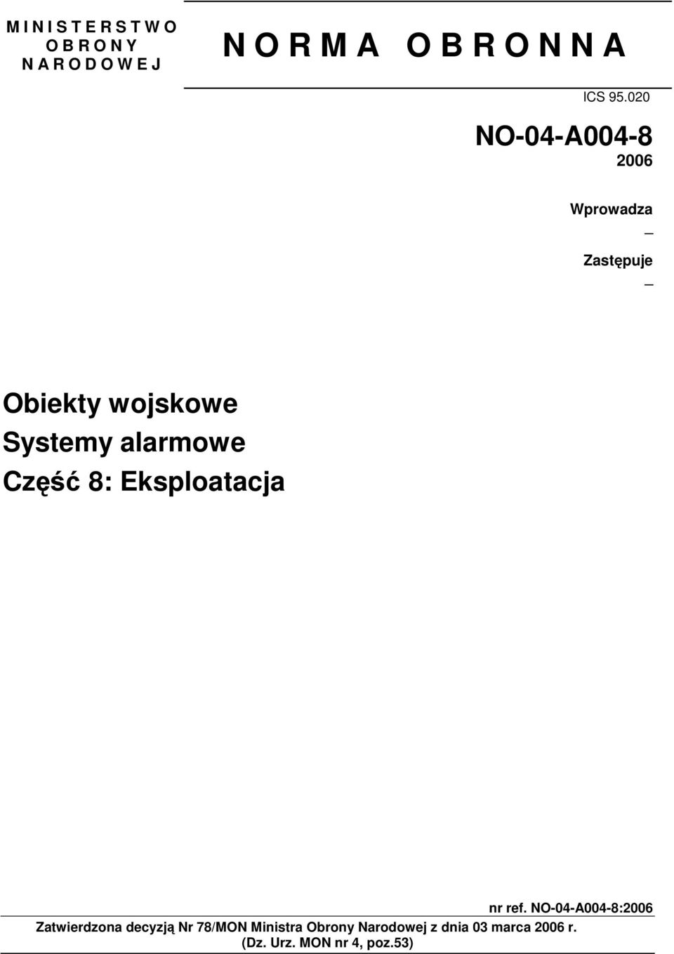 020 NO-04-A004-8 2006 Wprowadza _ Zastępuje _ Obiekty wojskowe Systemy alarmowe