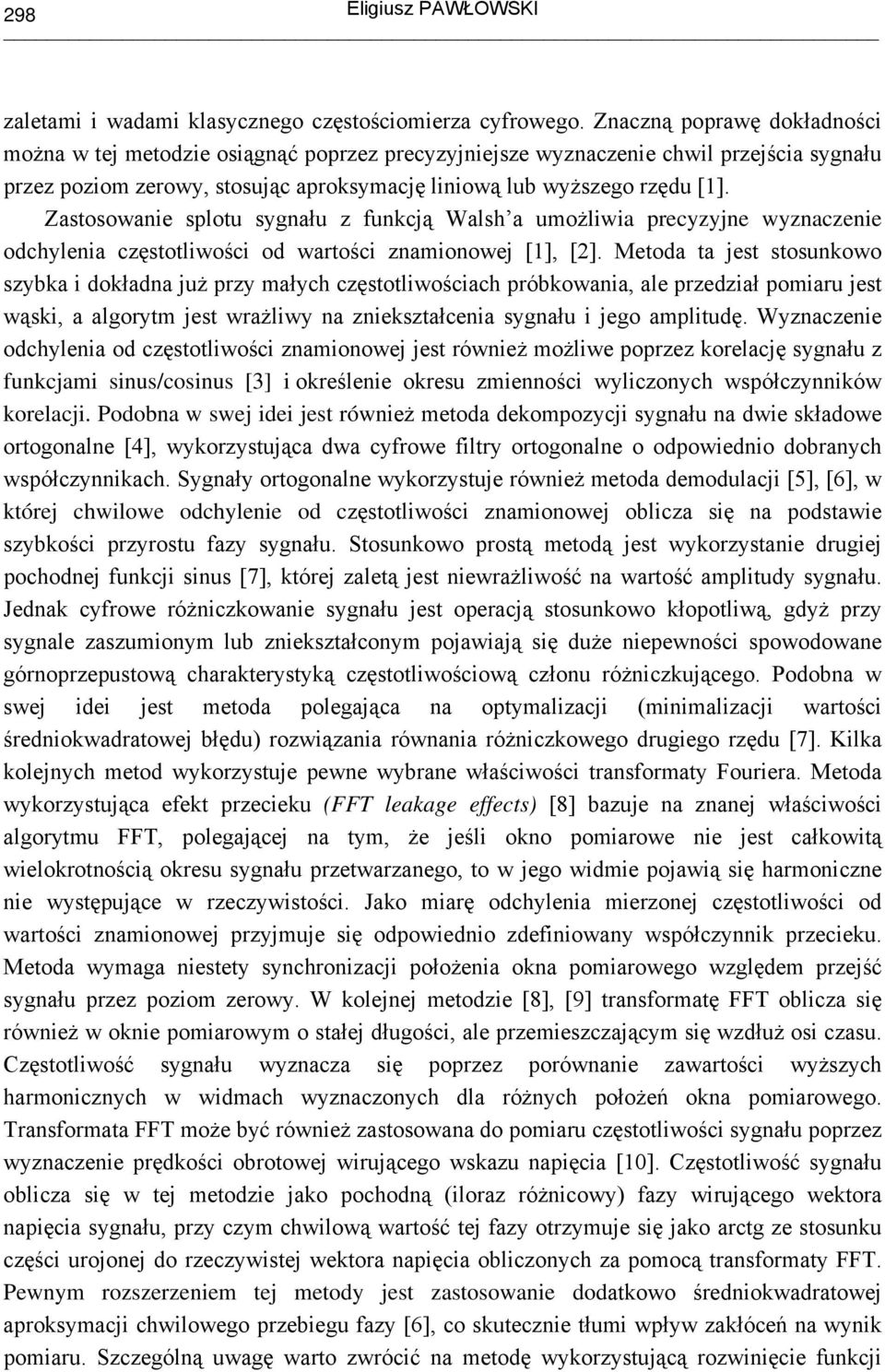 Zsosownie splou sygnłu z funkcją Wlsh umożliwi precyzyjne wyznczenie odchyleni częsoliwości od wrości znmionowej [], [].