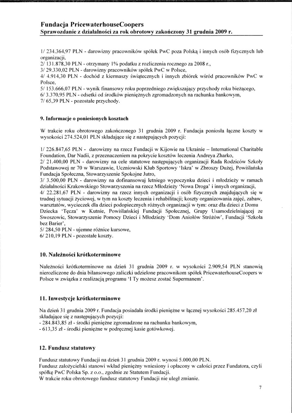 666,07 PLN - wynik finansowy roku poprzedniego zwiększający przychody roku bieżącego, 61 3.