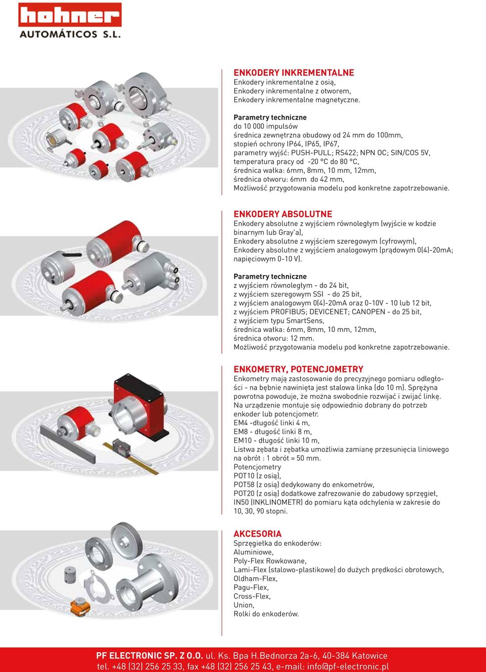 -20 C do 80 C, średnica wałka: 6mm, 8mm, 10 mm, 12mm, średnica otworu: 6mm do 42 mm, Możliwość przygotowania modelu pod konkretne zapotrzebowanie.