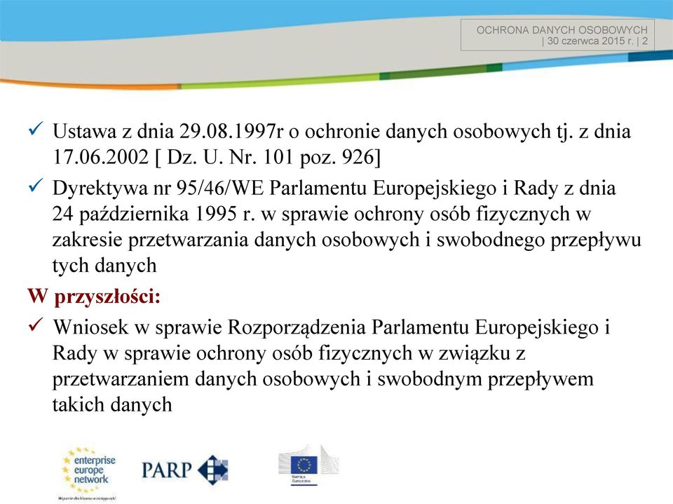 w sprawie ochrony osób fizycznych w zakresie przetwarzania danych osobowych i swobodnego przepływu tych danych W przyszłości: Wniosek w