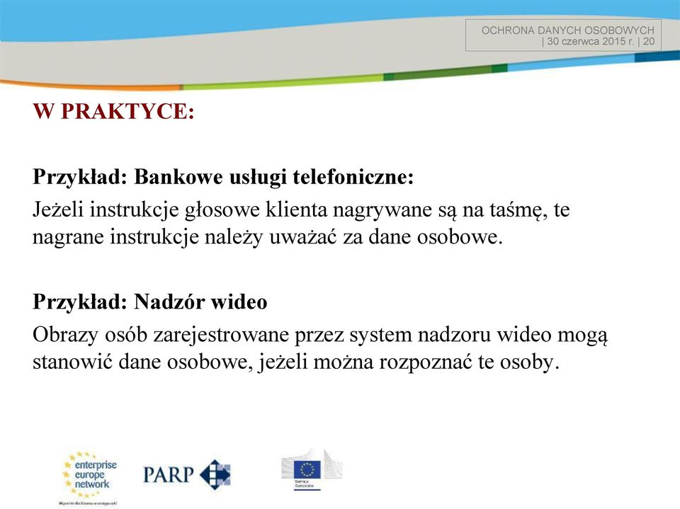 nagrywane są na taśmę, te nagrane instrukcje należy uważać za dane osobowe.