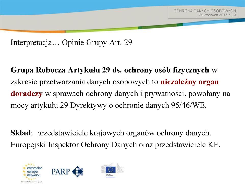 ochrony osób fizycznych w zakresie przetwarzania danych osobowych to niezależny organ doradczy w sprawach