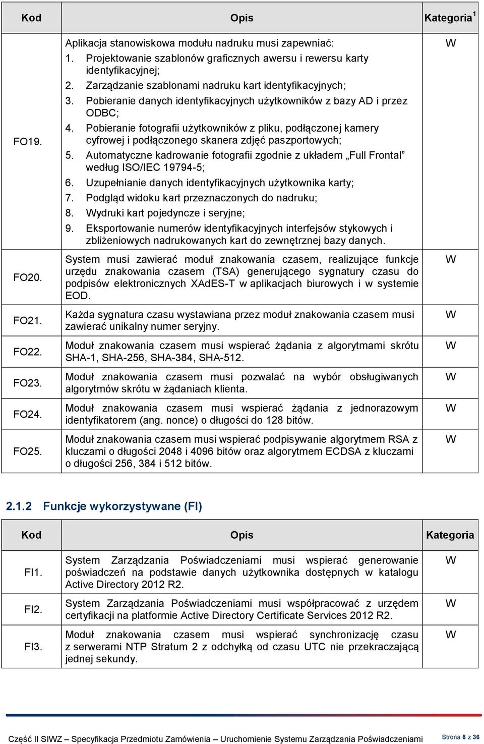 Pobieranie fotografii użytkowników z pliku, podłączonej kamery cyfrowej i podłączonego skanera zdjęć paszportowych; 5.