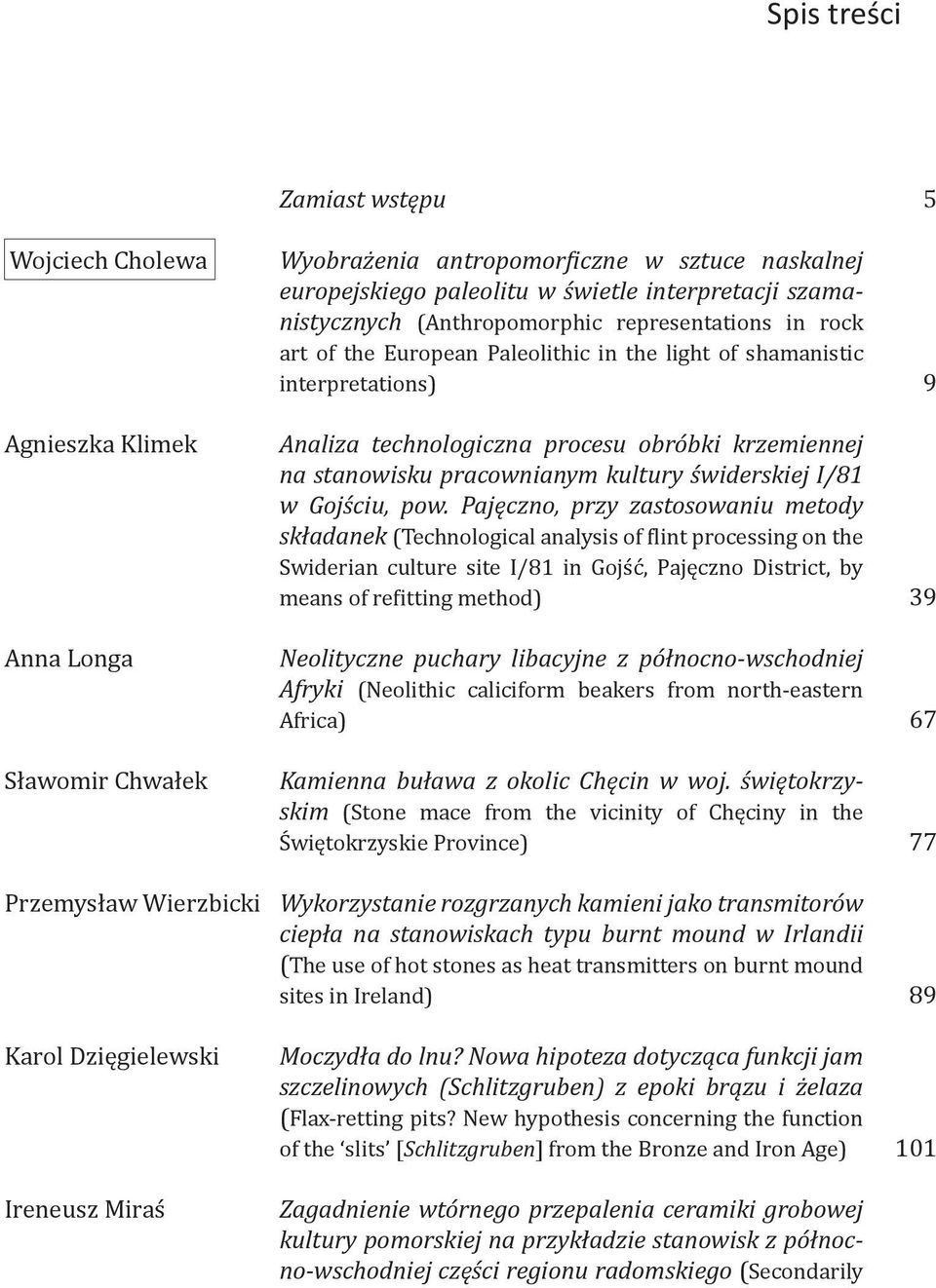 technologiczna procesu obróbki krzemiennej na stanowisku pracownianym kultury świderskiej I/81 w Gojściu, pow.