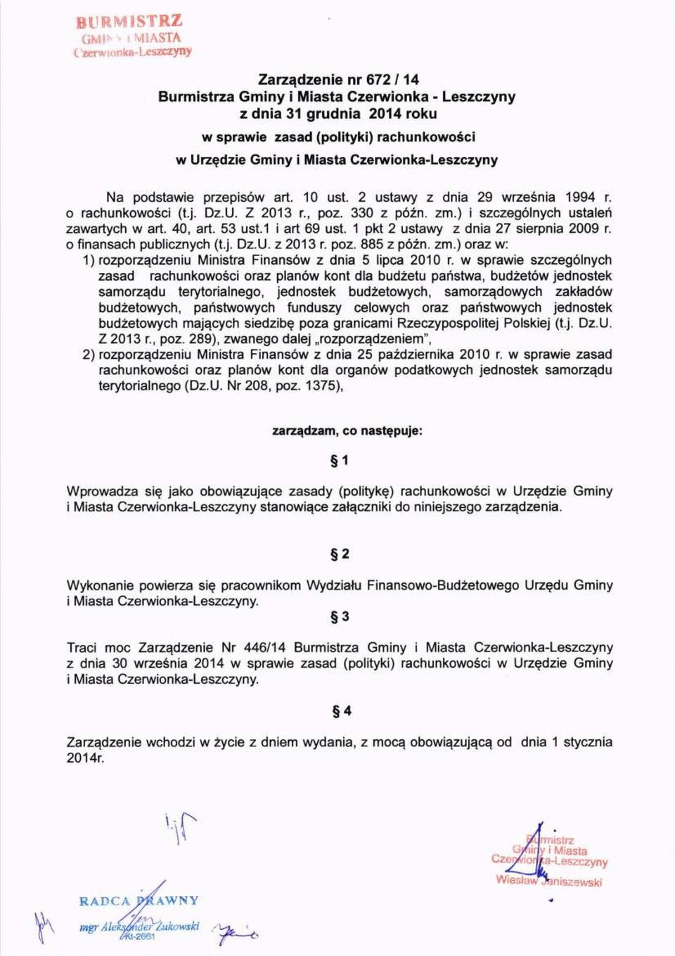 podstawie przepis6w art. 10 ust. 2 ustawy z dnia 29 wrzesnia 1994 r. o rachunkowo6ci (t.j. Dz.U. Z 2013 r., poz. 330 z p62n. zm.) i szczeg6lnych ustalefi zawartych w art. 40, art. 53 ust.