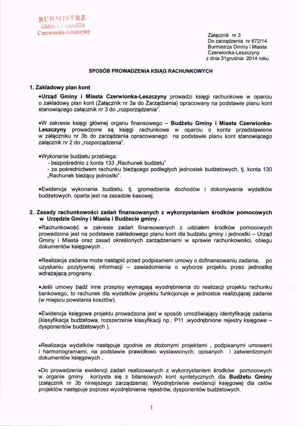 urzqd Gminy i Miasta Czerwionka-LeszGzyny prowadzi ksiqgi rachunkowe w oparciu o zakladowy plan kont (Zalqcznik nr 3a do Zarzqdzenia) opra@wany na podstawie planu kont stanowiecego zalqcznik nr 3