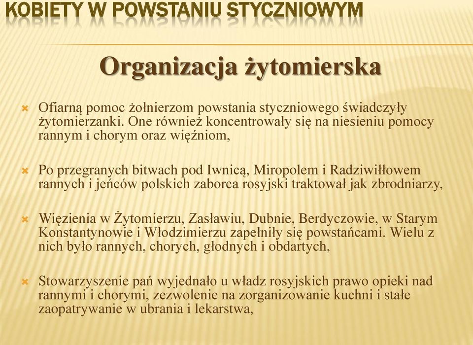 polskich zaborca rosyjski traktował jak zbrodniarzy, Więzienia w Żytomierzu, Zasławiu, Dubnie, Berdyczowie, w Starym Konstantynowie i Włodzimierzu zapełniły się