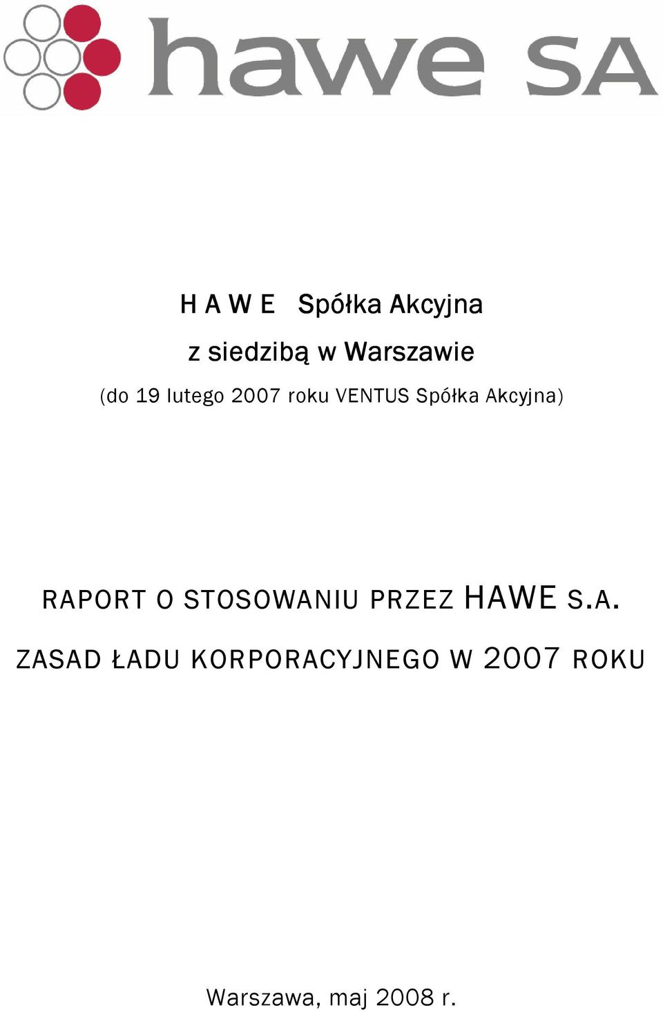 RAPORT O STOSOWANIU PRZEZ HAWE S.A. ZASAD ŁADU