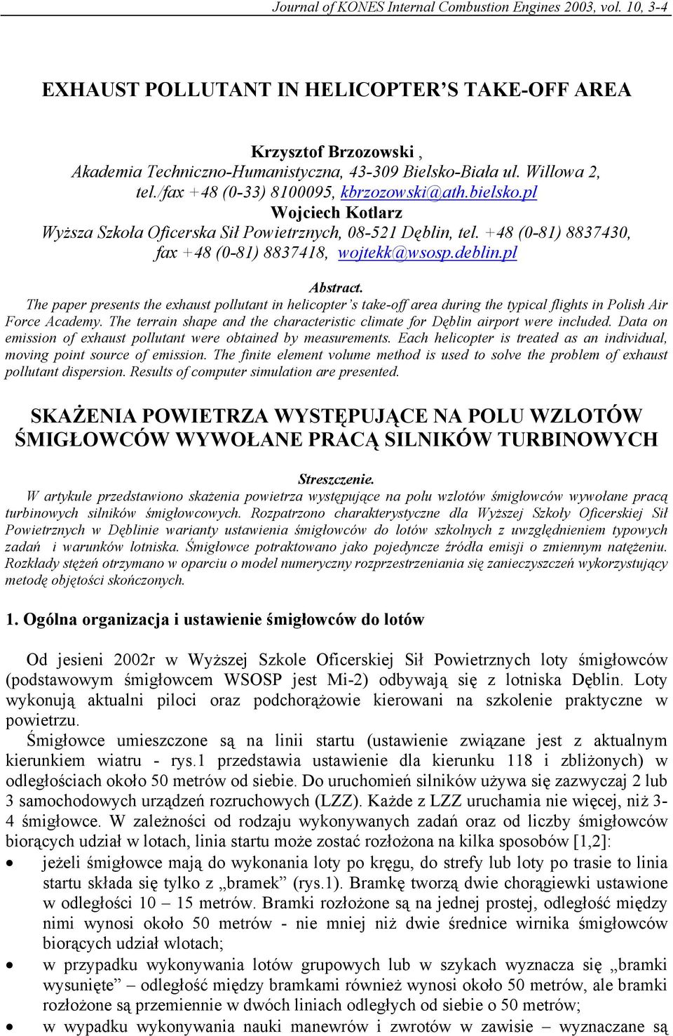 +48 (0-81) 8837430, fax +48 (0-81) 8837418, wojtekk@wsosp.deblin.pl Abstract.