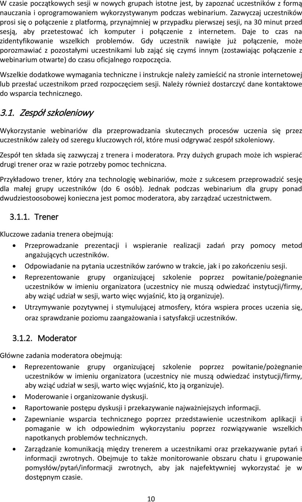 Daje to czas na zidentyfikowanie wszelkich problemów.