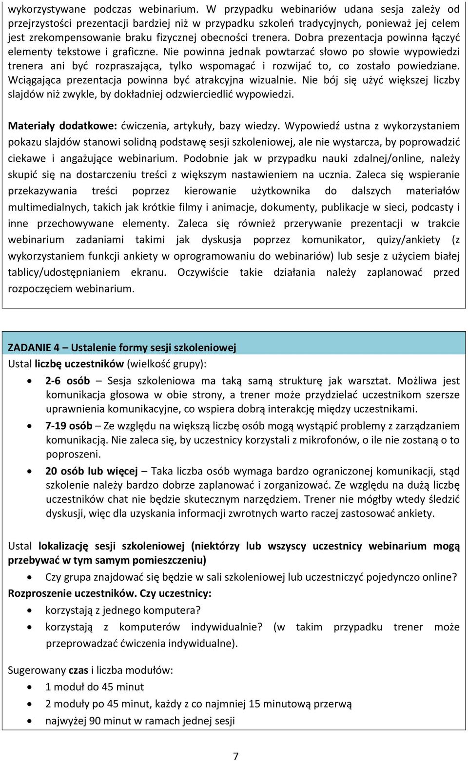 Dobra prezentacja powinna łączyć elementy tekstowe i graficzne.