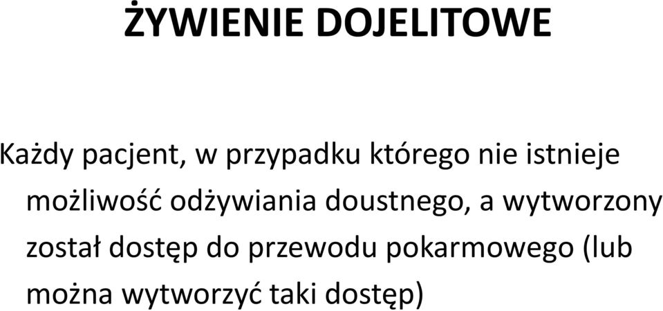 odżywiania doustnego, a wytworzony został