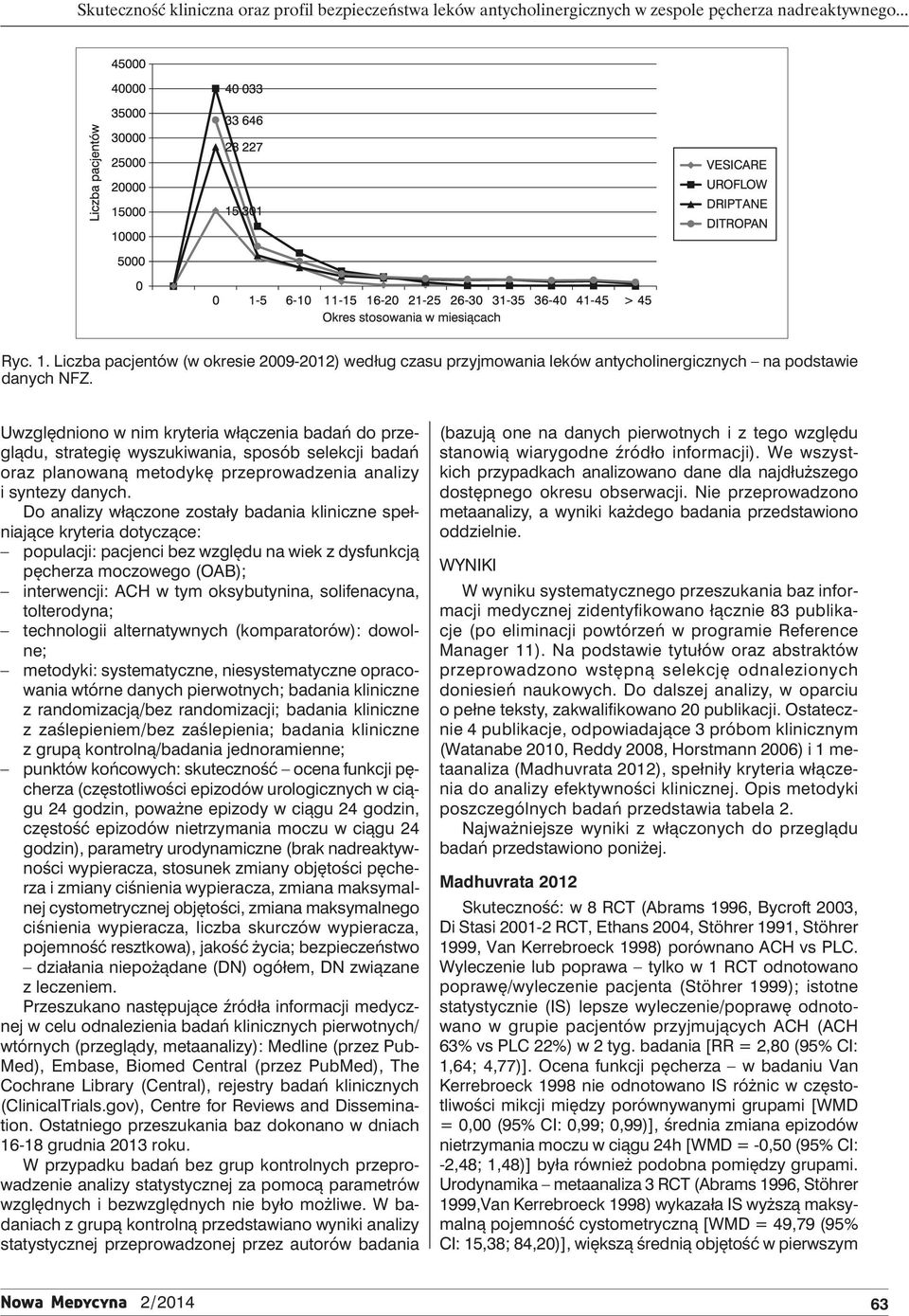 Uwzględniono w nim kryteria włączenia badań do przeglądu, strategię wyszukiwania, sposób selekcji badań oraz planowaną metodykę przeprowadzenia analizy i syntezy danych.