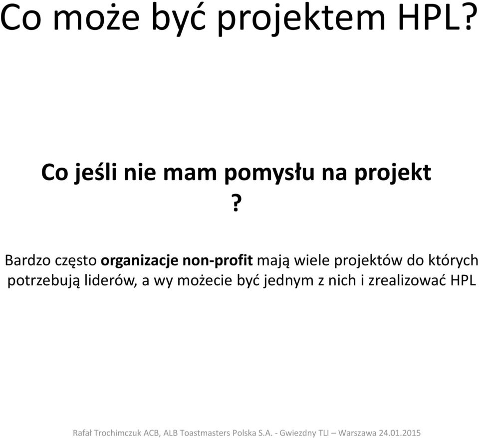 Bardzo często organizacje non-profit mają wiele