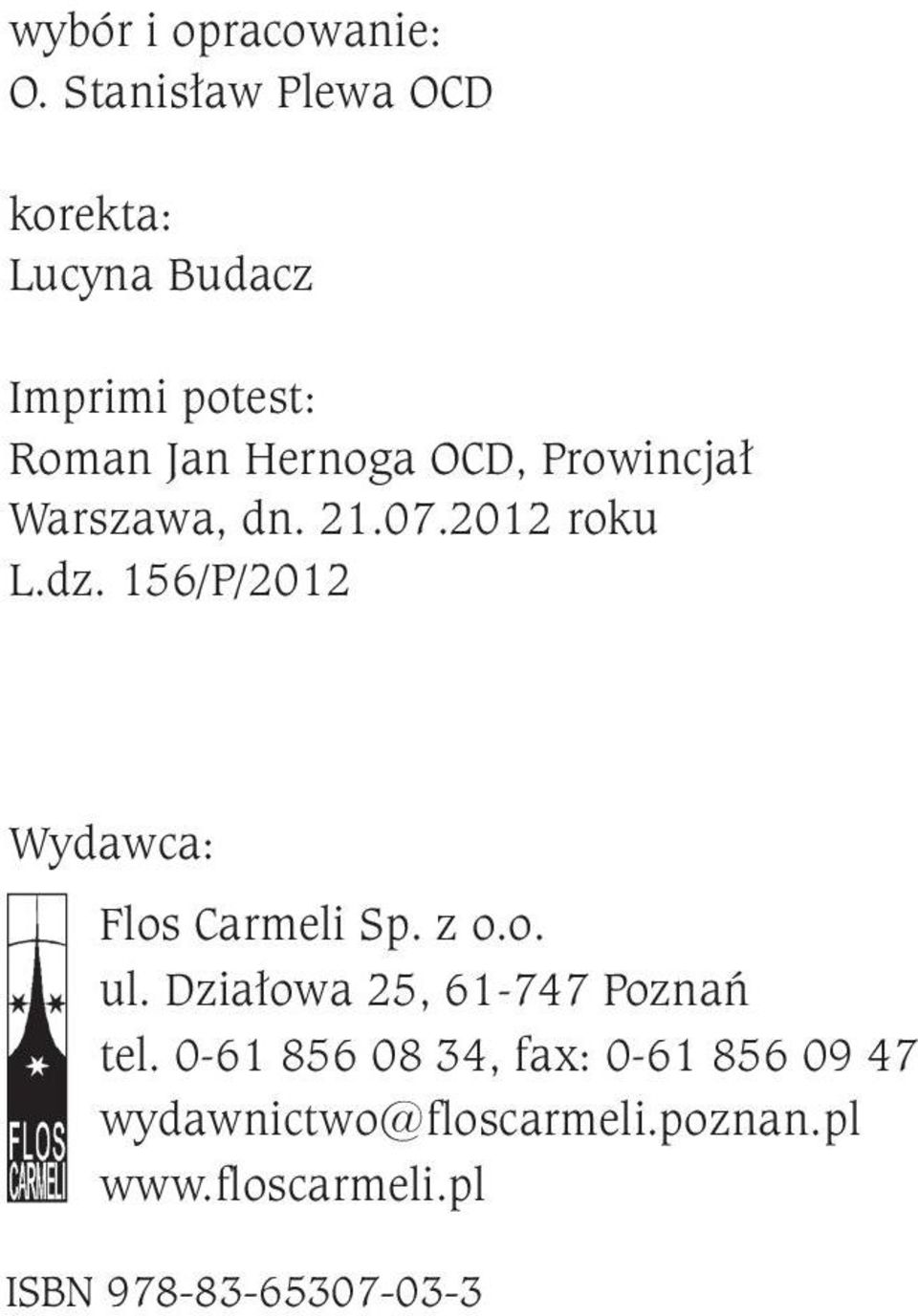 Prowincjał Warszawa, dn. 21.07.2012 roku L.dz. 156/P/2012 Wydawca: Flos Carmeli Sp. z o.o. ul.