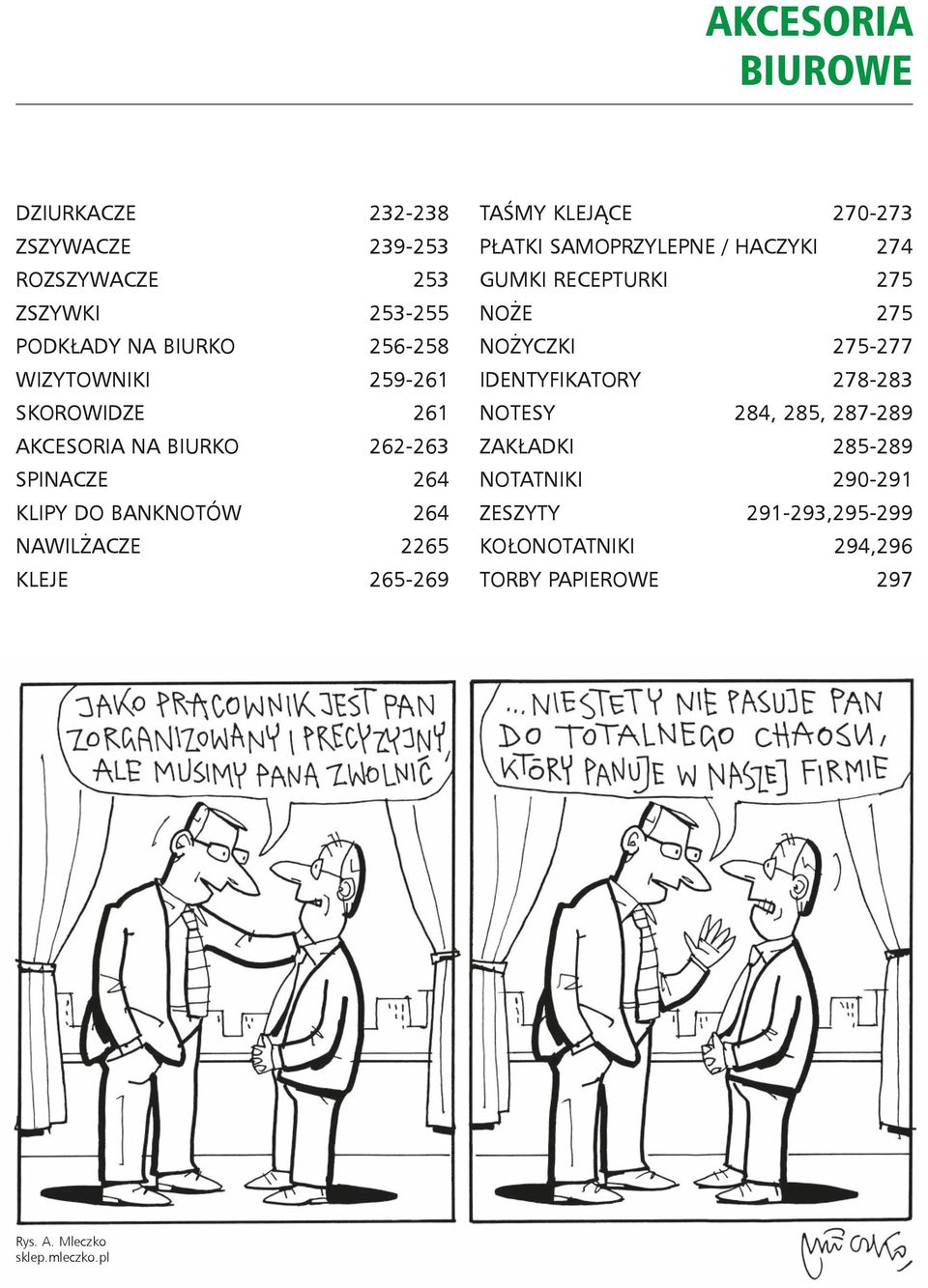 270-273 PŁATKI SAMOPRZYLEPNE / HACZYKI 274 GUMKI RECEPTURKI 275 NOŻE 275 NOŻYCZKI 275-277 IDENTYFIKATORY 278-283 NOTESY 284, 285,