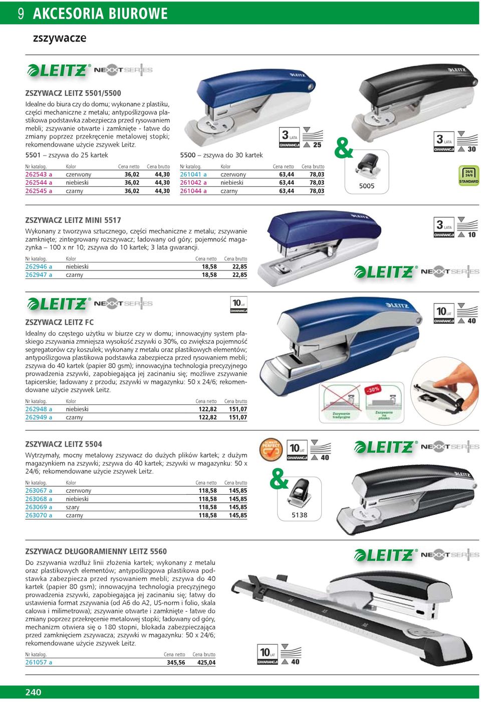 5501 zszywa do 25 kartek 5500 zszywa do 30 kartek 262543 a czer wo ny 36,02 44,30 262544 a nie bie ski 36,02 44,30 262545 a czar ny 36,02 44,30 261041 a czerwony 63,44 78,03 261042 a niebieski 63,44