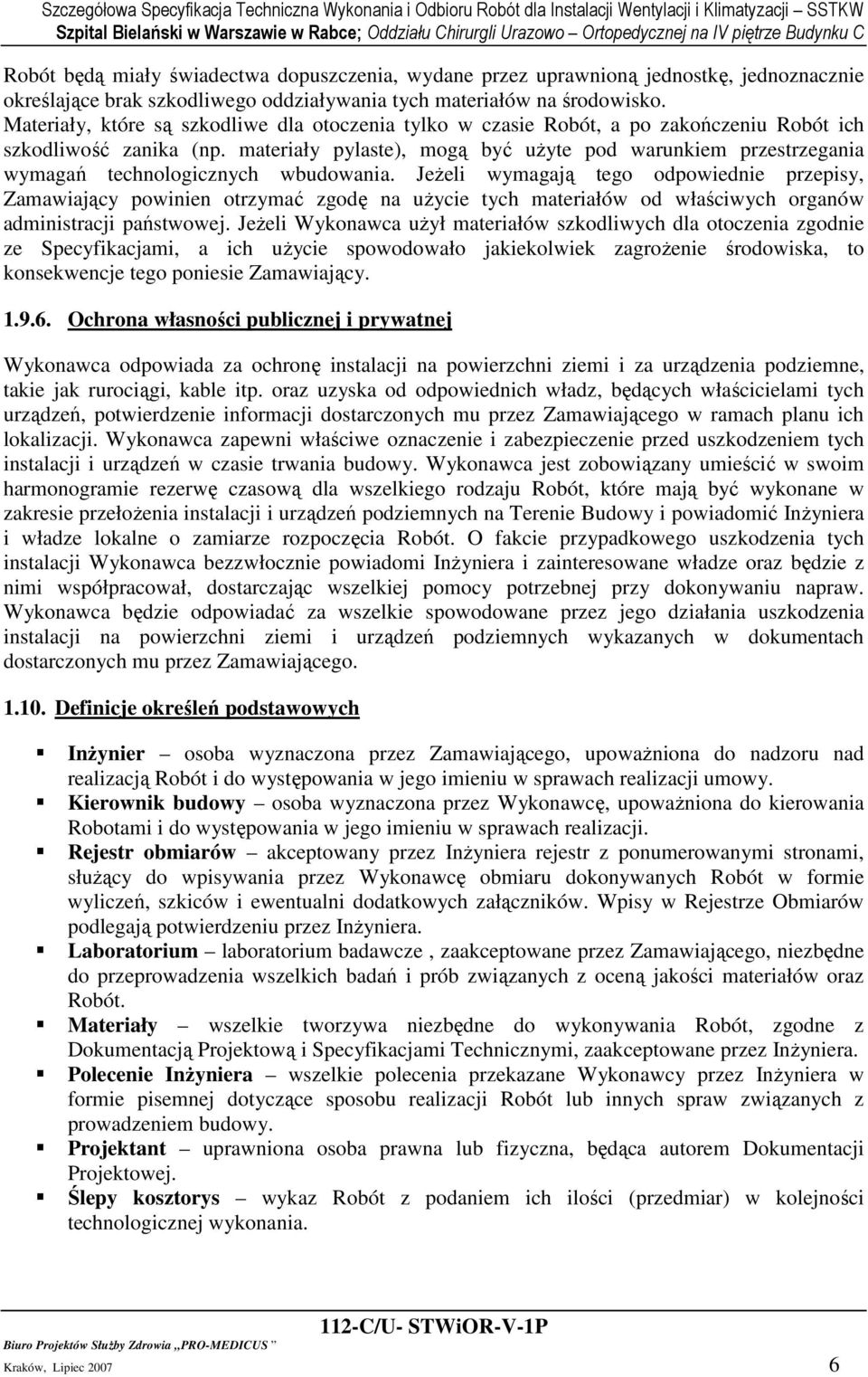 materiały pylaste), mogą być uŝyte pod warunkiem przestrzegania wymagań technologicznych wbudowania.