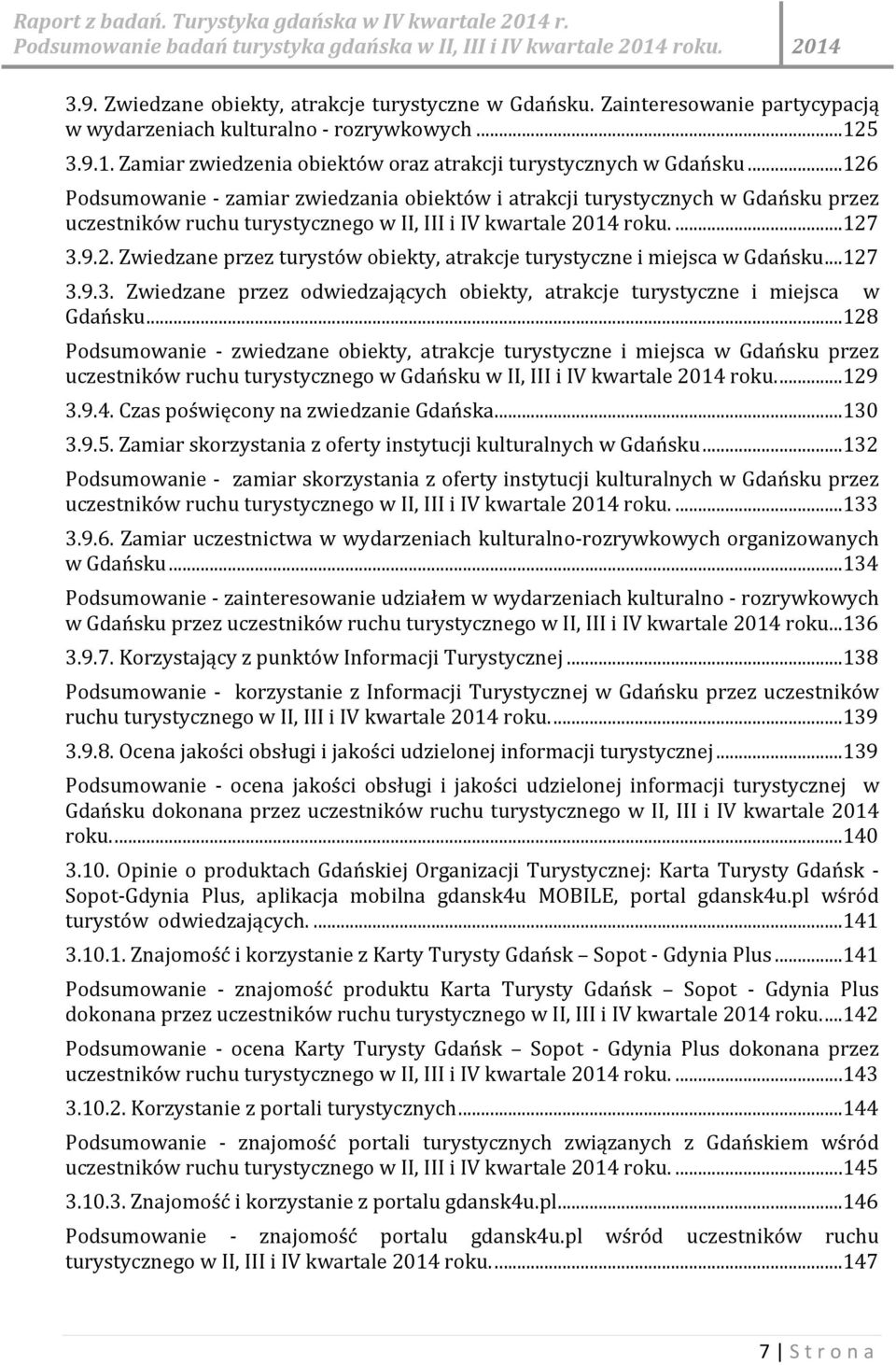 ..127 3.9.3. Zwiedzane przez odwiedzających obiekty, atrakcje turystyczne i miejsca w Gdańsku.