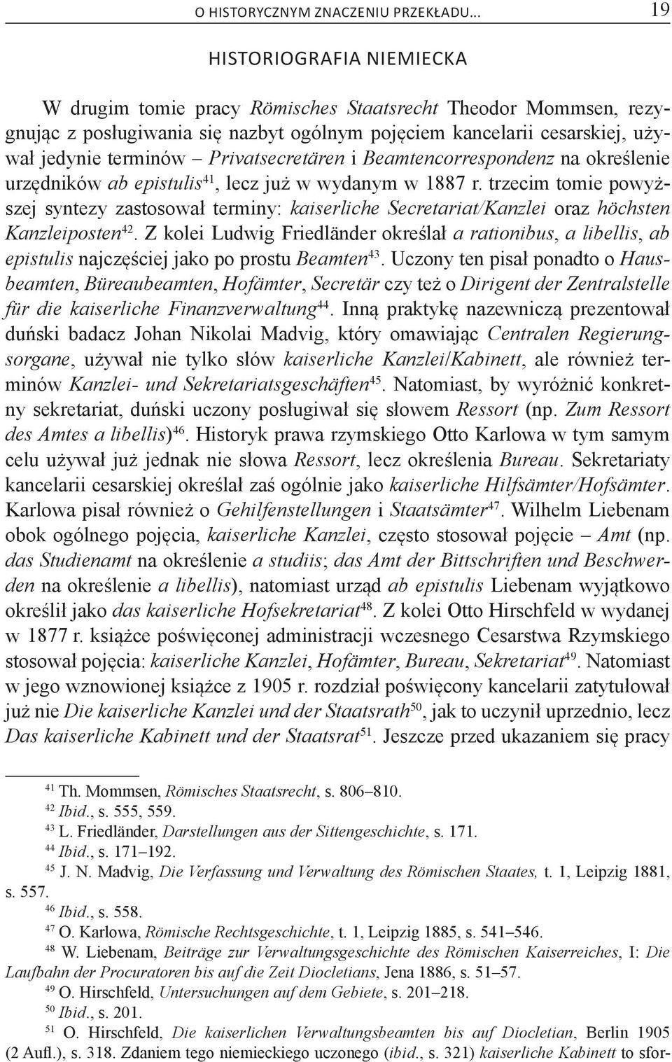 Privatsecretären i Beamtencorrespondenz na określenie urzędników ab epistulis 41, lecz już w wydanym w 1887 r.