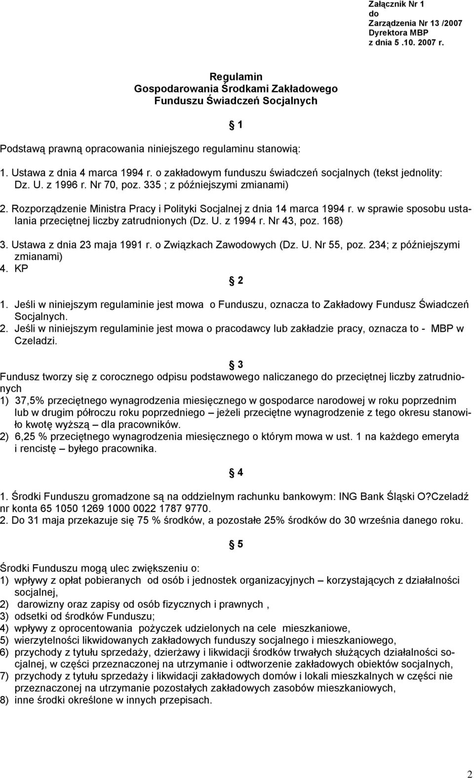 Rozporządzenie Ministra Pracy i Polityki Socjalnej z dnia 14 marca 1994 r. w sprawie sposobu ustalania przeciętnej liczby zatrudnionych (Dz. U. z 1994 r. Nr 43, poz. 168) 3.