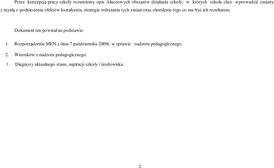 ich rezultatem. Dokument ten powstał na podstawie: 1. Rozporządzenie MEN z dnia 7 października 2009r.