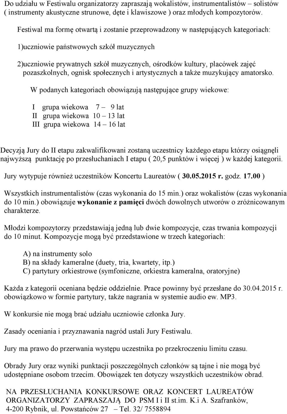 pozaszkolnych, ognisk społecznych i artystycznych a także muzykujący amatorsko.