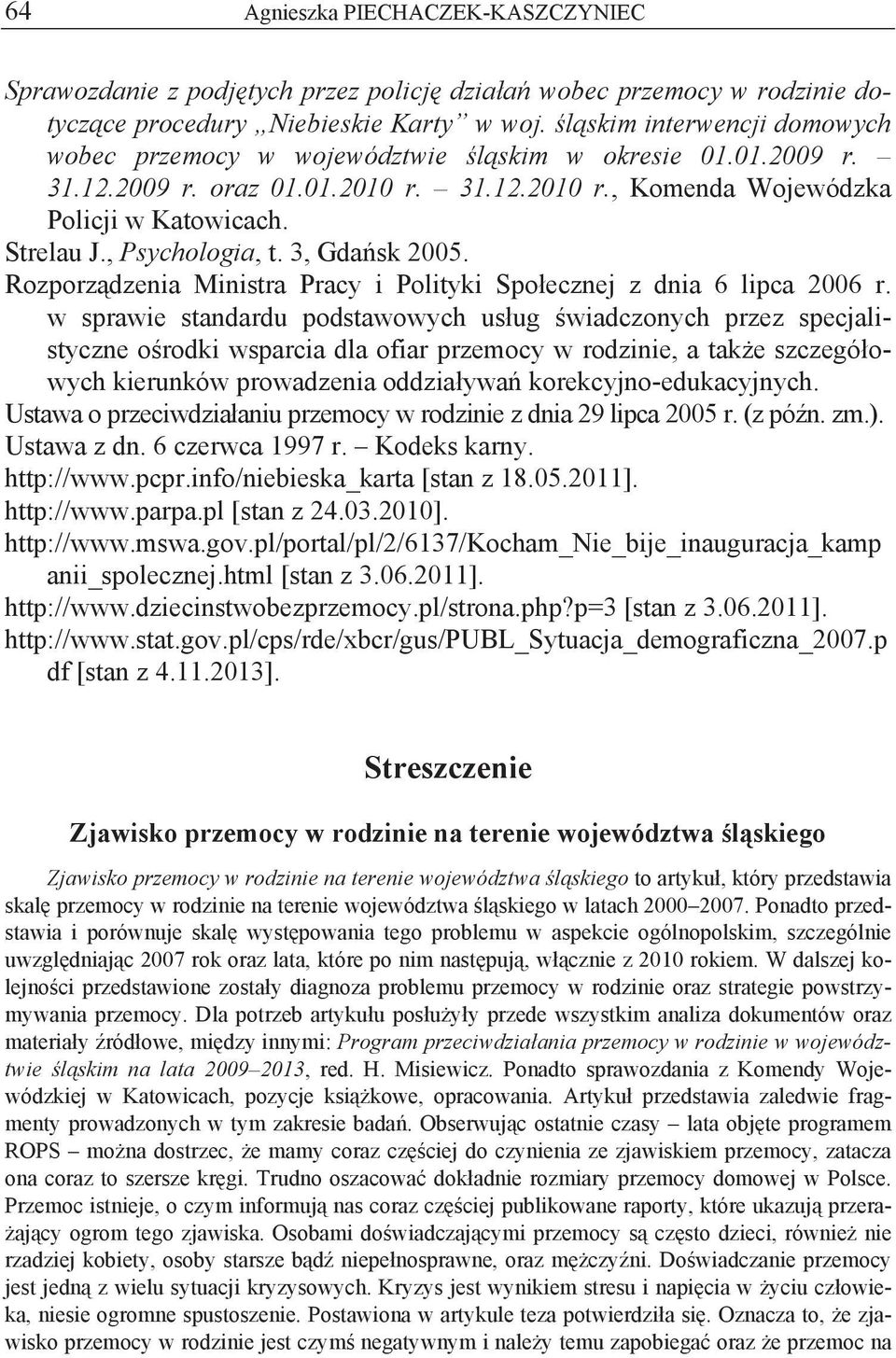 , Psychologia, t. 3, Gda sk 2005. Rozporz dzenia Ministra Pracy i Polityki Spo ecznej z dnia 6 lipca 2006 r.