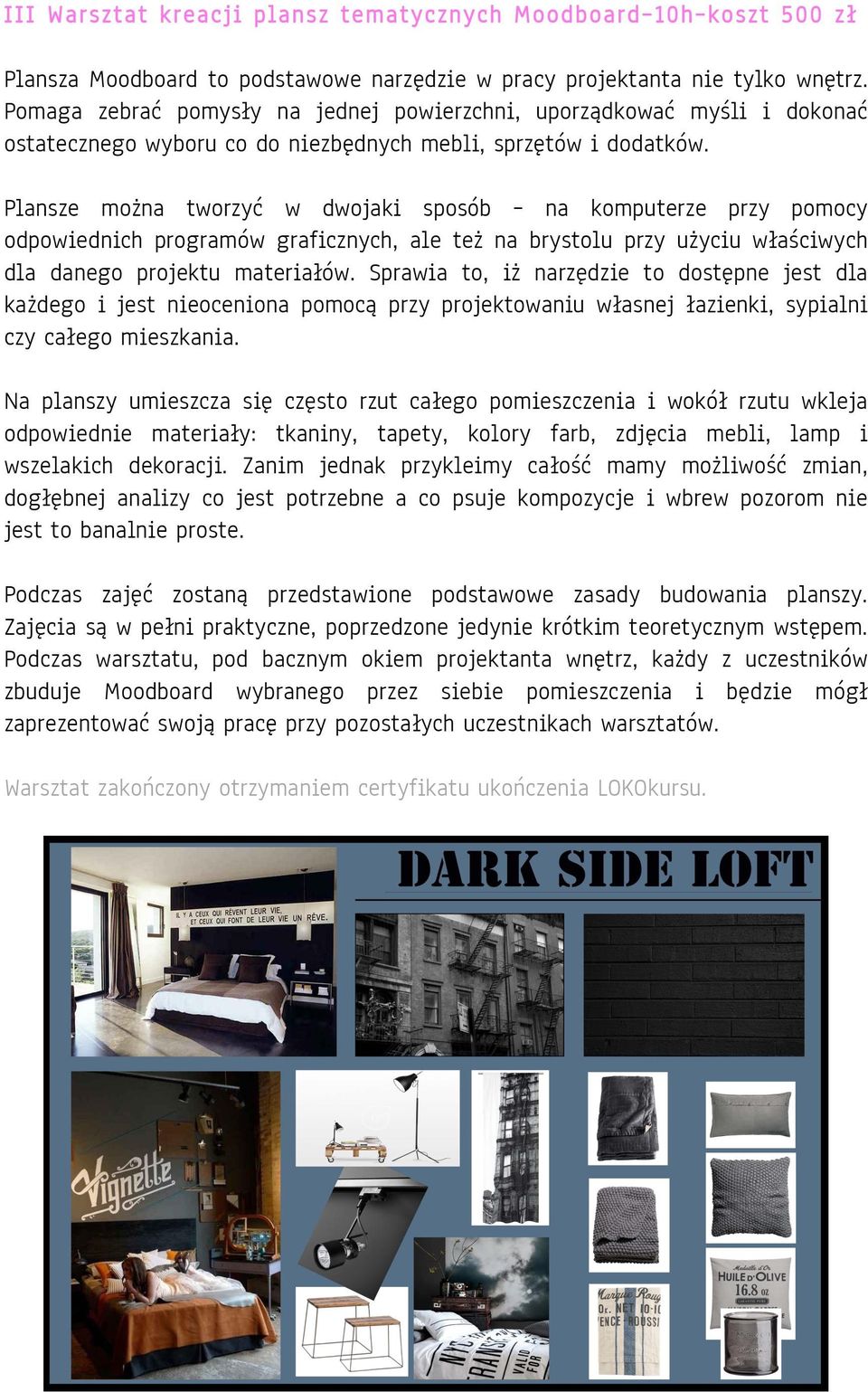 Plansze można tworzyć w dwojaki sposób na komputerze przy pomocy odpowiednich programów graficznych, ale też na brystolu przy użyciu właściwych dla danego projektu materiałów.