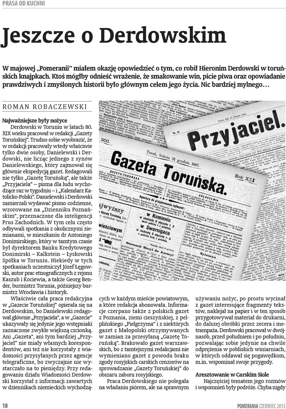 Nic bardziej mylnego ROMAN ROBACZEWSKI Najważniejsze były nożyce Derdowski w Toruniu w latach 80. XIX wieku pracował w redakcji Gazety Toruńskiej.