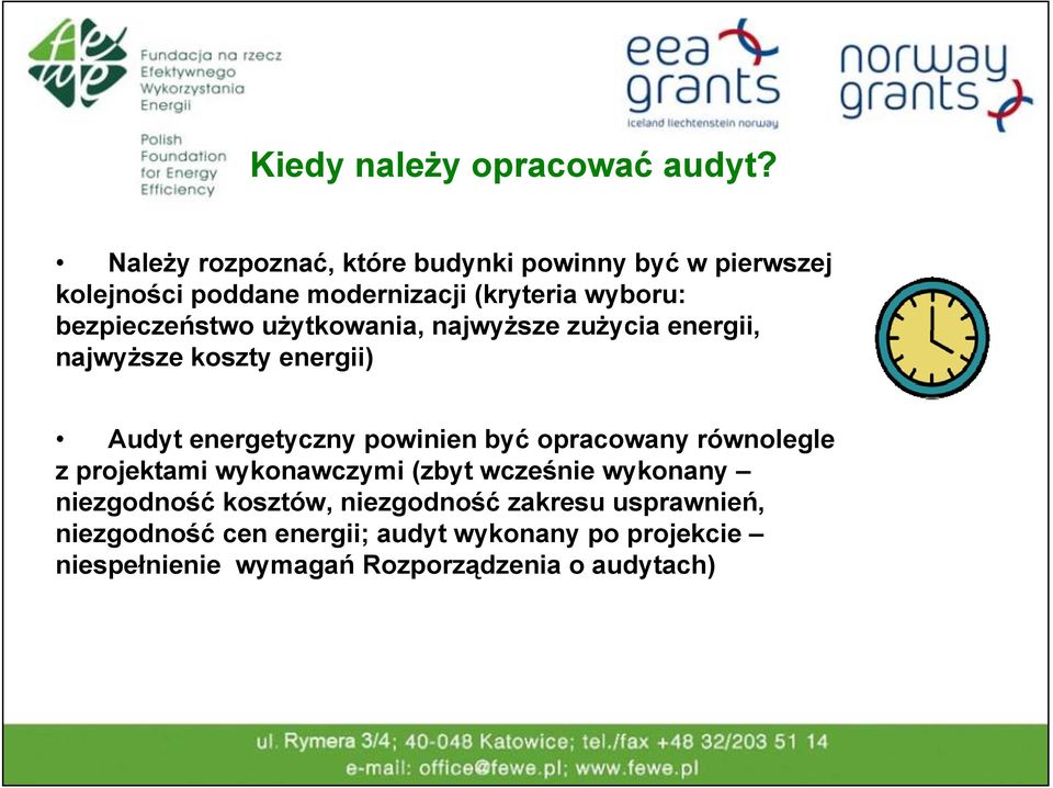 bezpieczeństwo użytkowania, najwyższe zużycia energii, najwyższe koszty energii) Audyt energetyczny powinien być