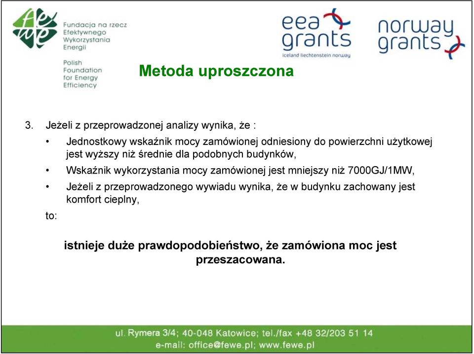 powierzchni użytkowej jest wyższy niż średnie dla podobnych budynków, Wskaźnik wykorzystania mocy