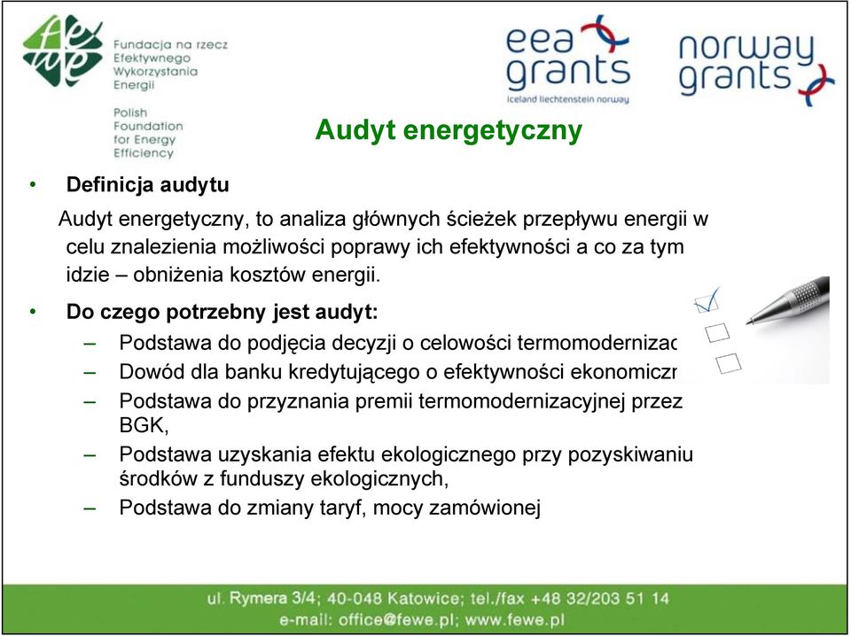 Do czego potrzebny jest audyt: Podstawa do podjęcia decyzji o celowości termomodernizacji, Dowód dla banku kredytującego o efektywności