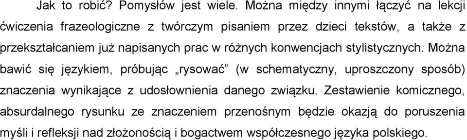 już napisanych prac w różnych konwencjach stylistycznych.