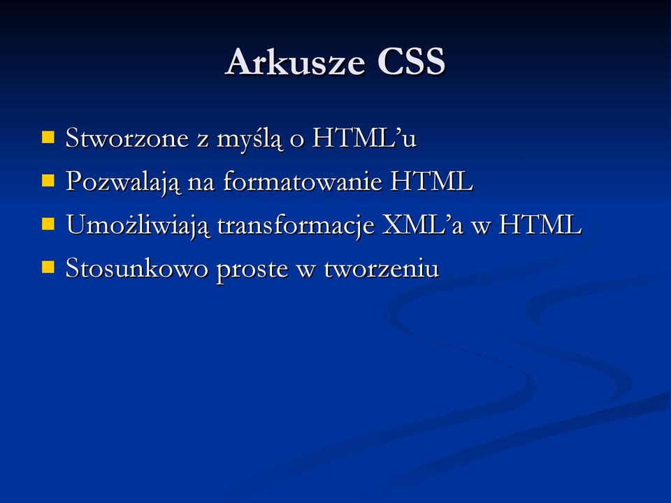 HTML Umożliwiają transformacje XML