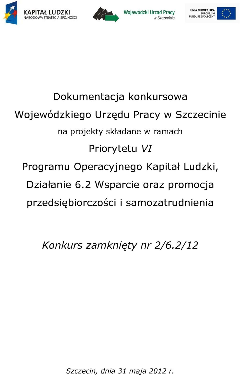 Ludzki, Działanie 6.