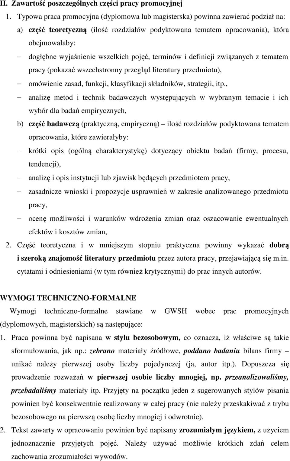 wszelkich pojęć, terminów i definicji związanych z tematem pracy (pokazać wszechstronny przegląd literatury przedmiotu), omówienie zasad, funkcji, klasyfikacji składników, strategii, itp.