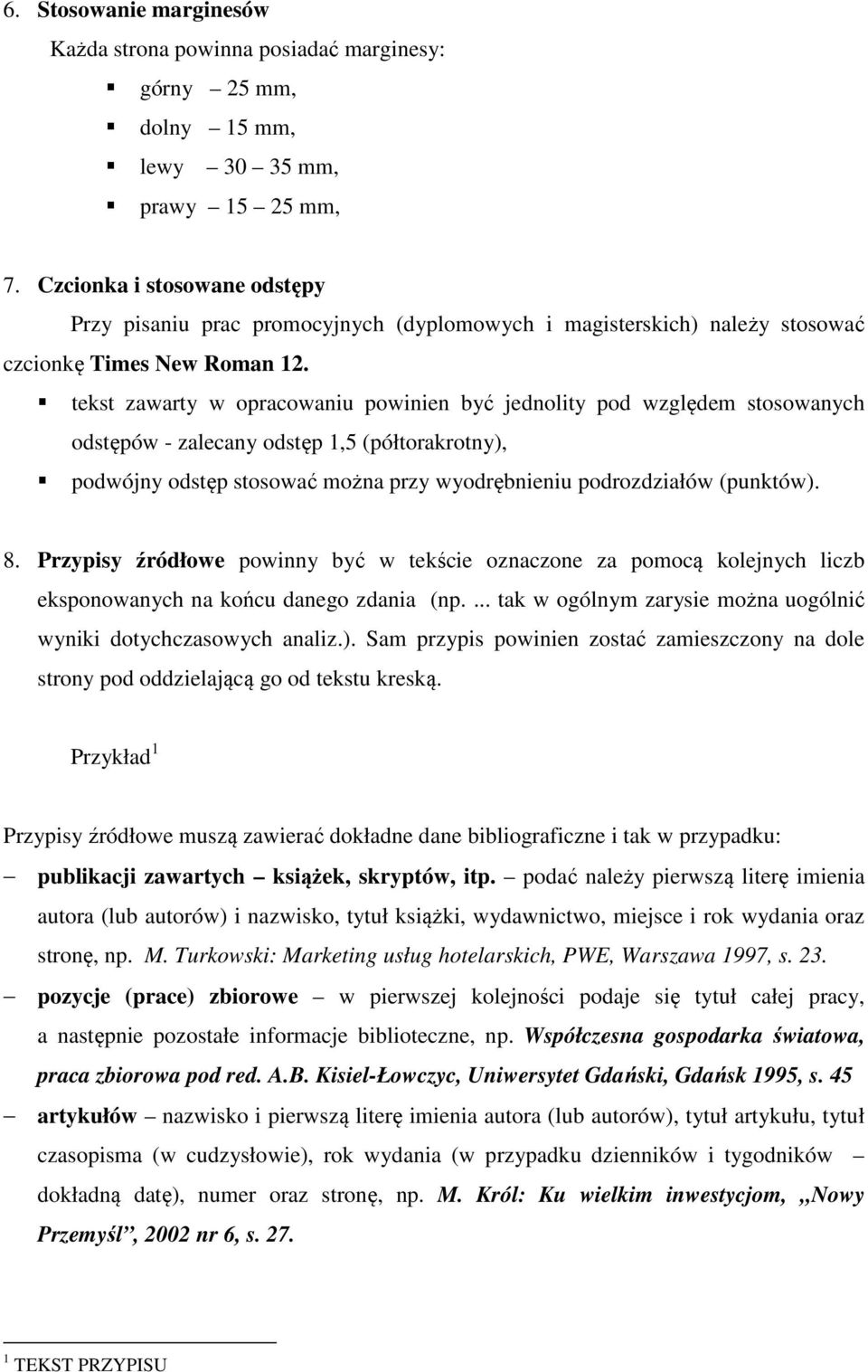 tekst zawarty w opracowaniu powinien być jednolity pod względem stosowanych odstępów - zalecany odstęp 1,5 (półtorakrotny), podwójny odstęp stosować można przy wyodrębnieniu podrozdziałów (punktów).