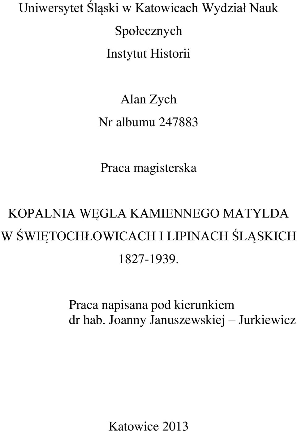 KAMIENNEGO MATYLDA W ŚWIĘTOCHŁOWICACH I LIPINACH ŚLĄSKICH 1827-1939.