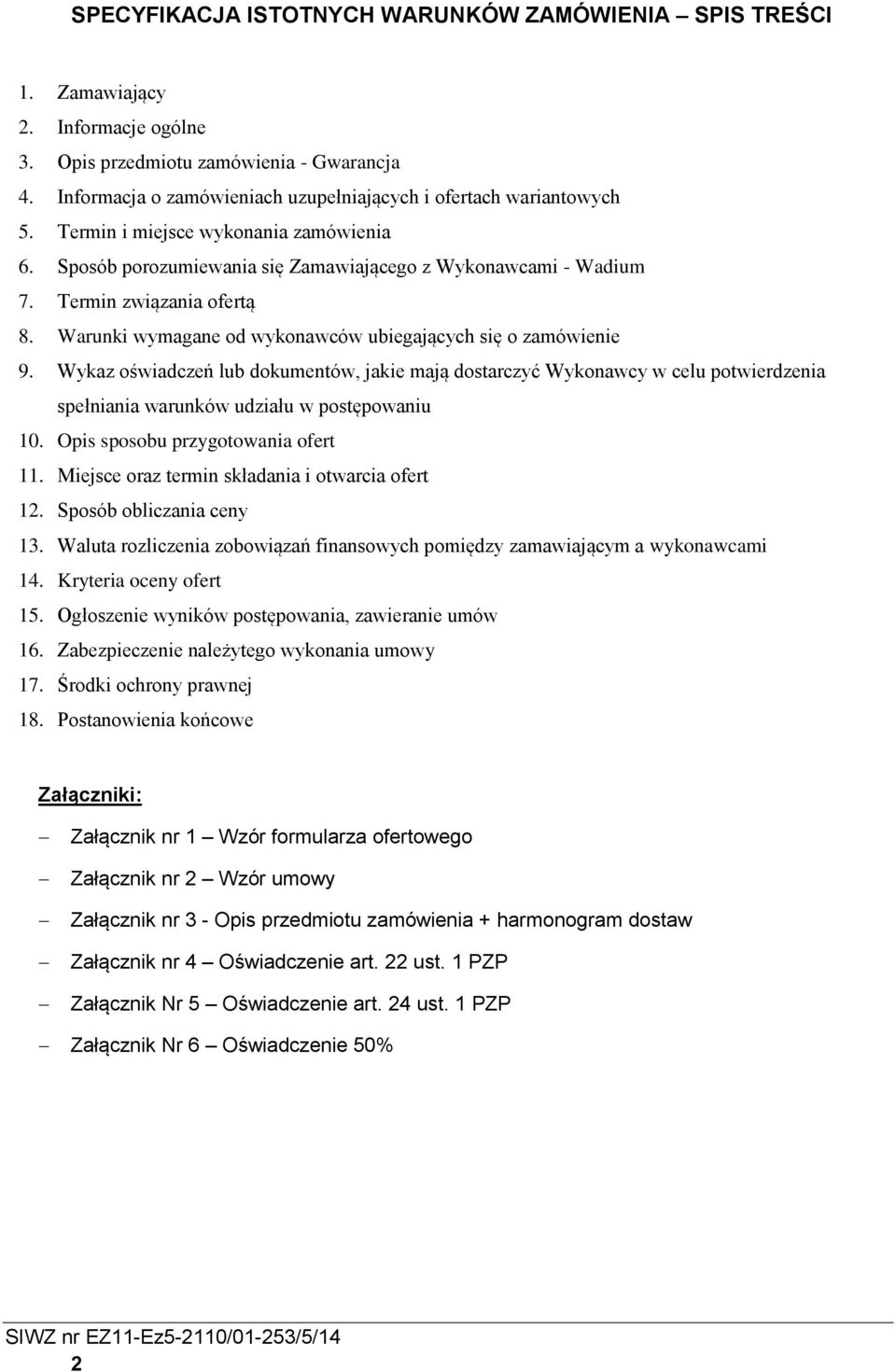 Termin związania ofertą 8. Warunki wymagane od wykonawców ubiegających się o zamówienie 9.